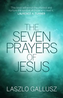 The Seven Prayers of Jesus