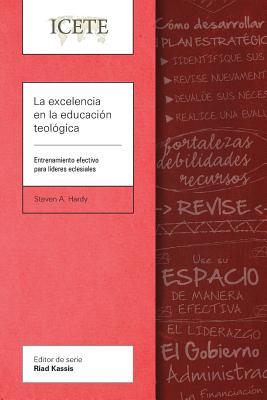 La excelencia en la educacin teolgica: Entrenamiento efectivo para lderes eclesiales