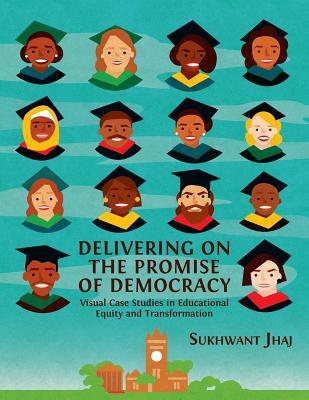 Delivering on the Promise of Democracy: Visual Case Studies in Educational Equity and Transformation