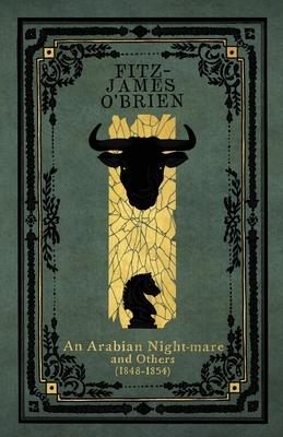 An Arabian Night-mare: and Others (1848-1854) Subscription