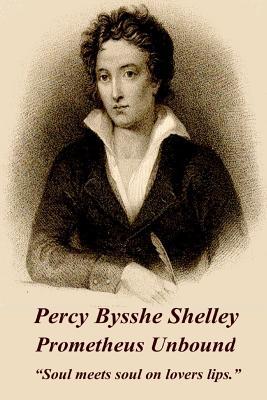 Percy Bysshe Shelley - Prometheus Unbound: "Soul meets soul on lovers lips."