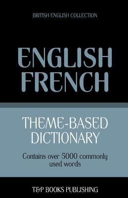 Theme-based dictionary British English-French - 5000 words