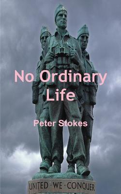 No Ordinary Life - SAS Rogue Heroes: the true story of founding SAS member Horace Stokes