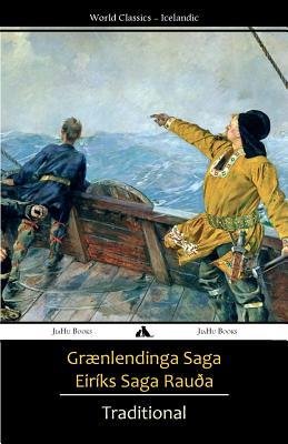 Grnlendinga Saga/Eirks Saga Raua