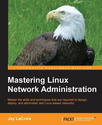 Mastering Linux Network Administration Subscription