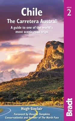 Chile: The Carretera Austral: A Guide to One of the World's Most Scenic Road Trips Subscription