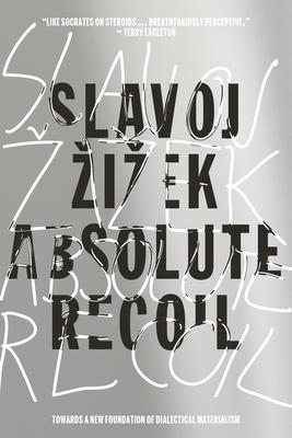 Absolute Recoil: Towards a New Foundation of Dialectical Materialism