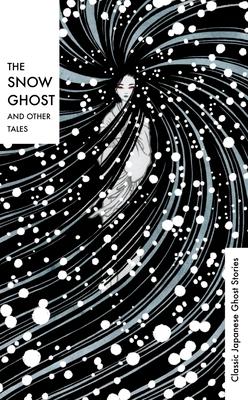 The Snow Ghost: Classic Japanese Ghost Stories