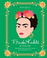 Pocket Frida Kahlo Wisdom: Inspirational Quotes and Wise Words from a Legendary Icon Subscription