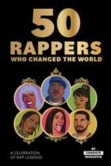50 Rappers Who Changed the World: A Celebration of Rap Legends Subscription