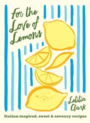 For the Love of Lemons: Italian-Inspired, Sweet and Savoury Recipes Subscription