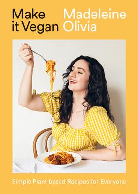 Make It Vegan: Simple Plant-Based Recipes for Everyone