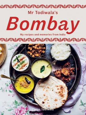 MR Todiwala's Bombay: My Recipes and Memories from India