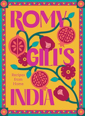 Romy Gill's India: Recipes from Home