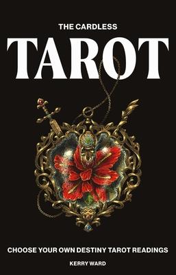 Cardless Tarot: Choose Your Own Destiny Tarot Readings