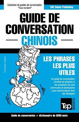 Guide de conversation Franais-Chinois et vocabulaire thmatique de 3000 mots