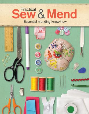 Practical Sew & Mend: Essential Mending Know-How