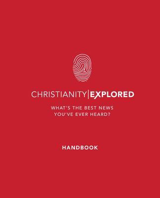 Christianity Explored Handbook: What's the Best News You've Ever Heard?