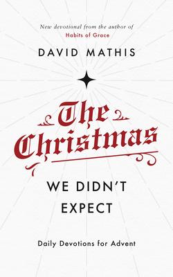 The Christmas We Didn't Expect: A Daily Advent Devotional