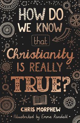 How Do We Know That Christianity Is Really True?