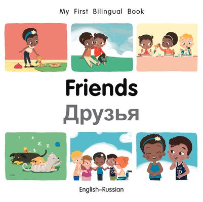 My First Bilingual Book-Friends (English-Russian)