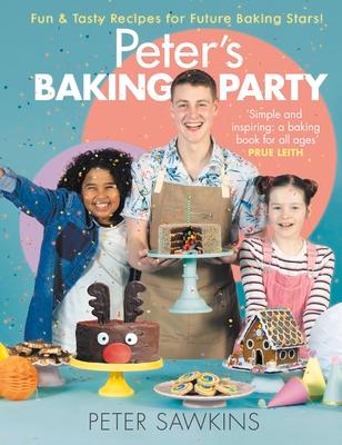 Peter's Baking Party: Fun & Tasty Recipes for Future Baking Stars!