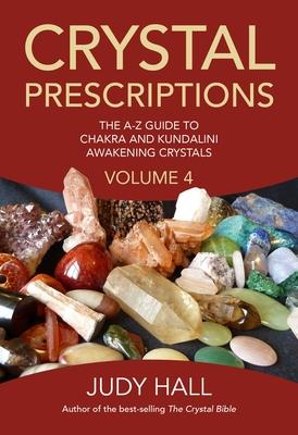 Crystal Prescriptions: The A-Z Guide to Chakra and Kundalini Awakening Crystals Subscription