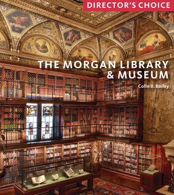 The Morgan Library & Museum: Director's Choice