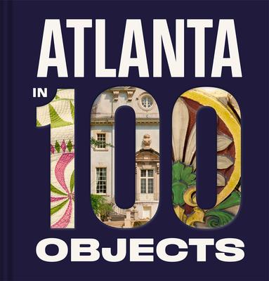 Atlanta in 100 Objects: A Century of Stories Subscription