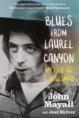 Blues from Laurel Canyon: My Life as a Bluesman