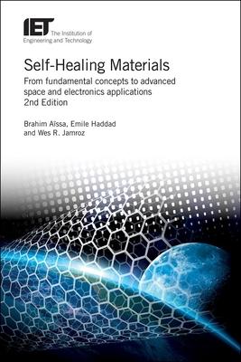 Self-Healing Materials: From Fundamental Concepts to Advanced Space and Electronics Applications