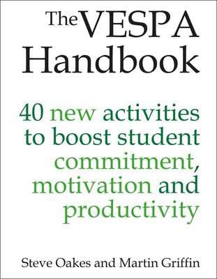 The Vespa Handbook: 40 New Activities to Boost Student Commitment, Motivation and Productivity