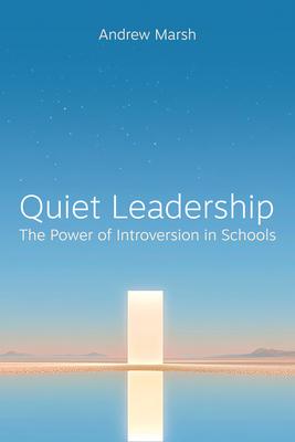Quiet Leadership: The Power of Introversion in Schools