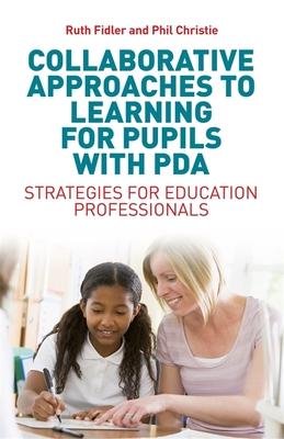 Collaborative Approaches to Learning for Pupils with PDA: Strategies for Education Professionals