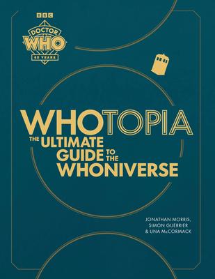 Whotopia: The Ultimate Guide to the Whoniverse