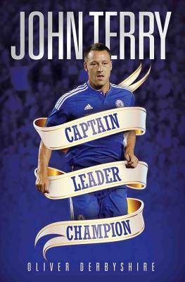 John Terry - Captain, Leader, Champion