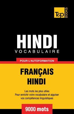 Vocabulaire Franais-Hindi pour l'autoformation - 9000 mots