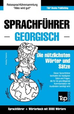 Sprachfhrer Deutsch-Georgisch und thematischer Wortschatz mit 3000 Wrtern