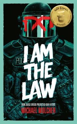 I Am the Law: How Judge Dredd Predicted Our Future