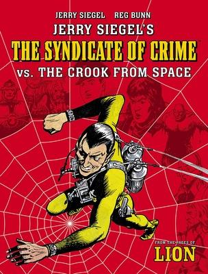 Jerry Siegel's Syndicate of Crime vs. the Crook from Space