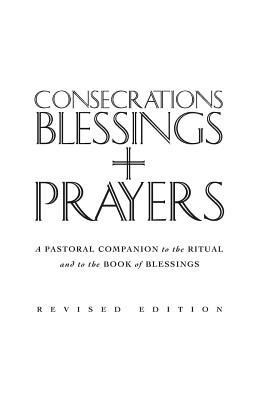 Consecrations, Blessings and Prayers: New Enlarged Edition