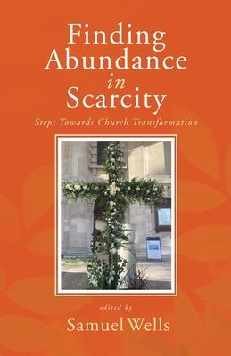 Finding Abundance in Scarcity: Steps Towards Church Transformation a Heartedge Handbook