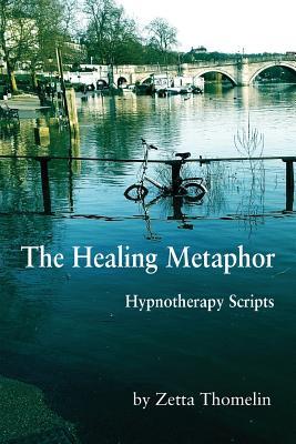 The Healing Metaphor: Hypnotherapy Scripts