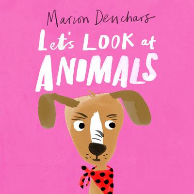 Let's Look At... Animals: Board Book