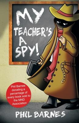 My Teacher's a Spy!