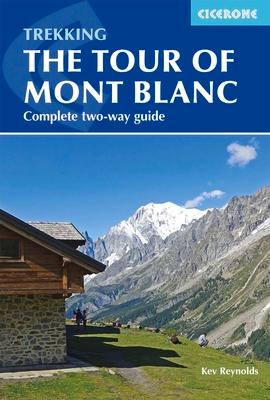 The Tour of Mont Blanc: Complete Two-Way Trekking Guide