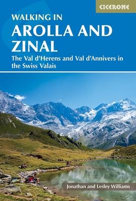 Walking in Arolla and Zinal: The Val d'Herens and Val d'Annivers in the Swiss Valais