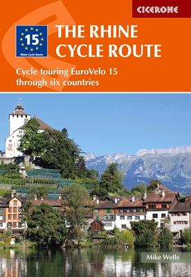 The Rhine Cycle Route: From Source to Sea Through Switzerland, Germany and the Netherlands