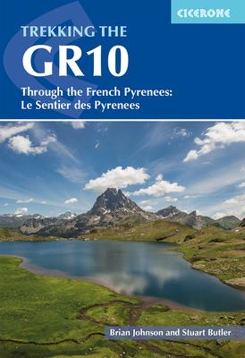 Trekking the Gr10: Through the French Pyrenees: Le Sentier Des Pyrenees