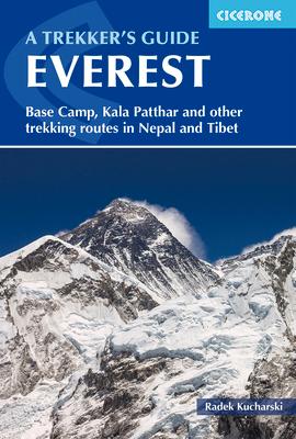 Everest: A Trekker's Guide: Base Camp, Kala Patthar and Other Trekking Routes in Nepal and Tibet